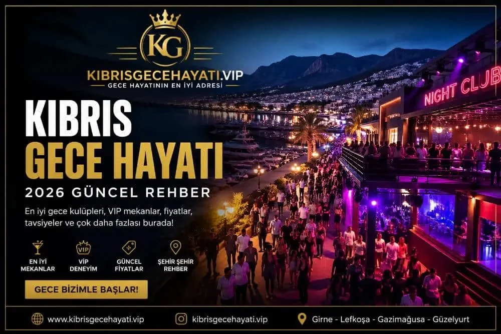 Girne Gece Hayatı Rehberi 2026: En Popüler Mekanlar ve Kulüpler