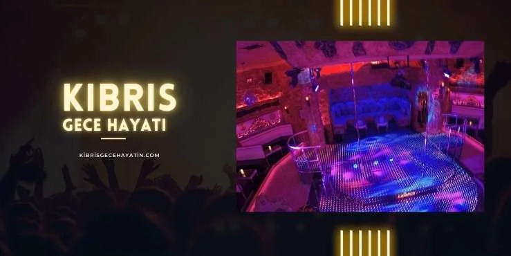Kıbrıs Yaz Sezonu En İyi 10 Gece Kulübü Sıralaması