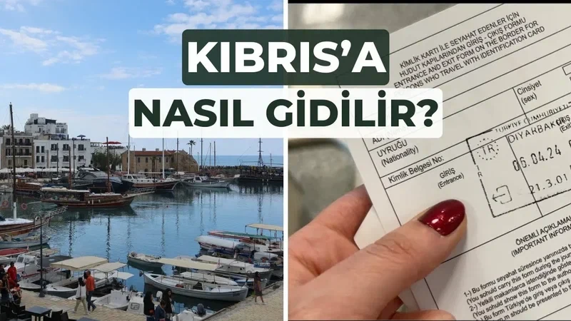 Kıbrıs'a Kimlikle Nasıl Gidilir? (2026 Giriş Şartları)
